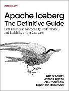 Couverture cartonnée Apache Iceberg: The Definitive Guide de Shiran Tomer, Hughes Jason, Merced Alex