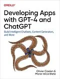 E-Book (epub) Developing Apps with GPT-4 and ChatGPT von Olivier Caelen, Marie-Alice Blete