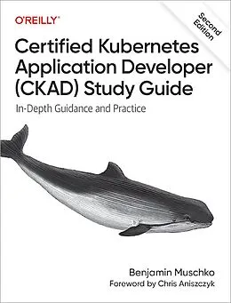 ePUB Certified Kubernetes Application Developer (CKAD) Study Guide von Benjamin Muschko