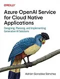 E-Book (pdf) Azure OpenAI Service for Cloud Native Applications von Adrian Gonzalez Sanchez
