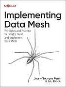 Kartonierter Einband Implementing Data Mesh von Jean-Georges Perrin, Eric Broda