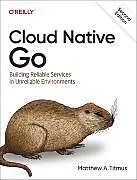 Kartonierter Einband Cloud Native Go von Matthew Titmus