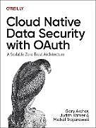 Couverture cartonnée Cloud Native Data Security with Oauth de Archer Gary, Judith Kahrer, Trojanowski Micha?