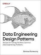 Couverture cartonnée Data Engineering Design Patterns de Bartosz Konieczny