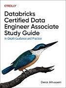 Couverture cartonnée Databricks Certified Data Engineer Associate Study Guide de Derar Alhussein