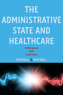 eBook (epub) Administrative State and Healthcare de Ferd Mitchell