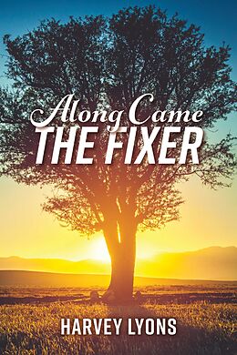 eBook (epub) Along Came The Fixer de Harvey Lyons