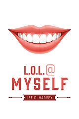 E-Book (epub) LOL @ Myself von Lee G. Harvey