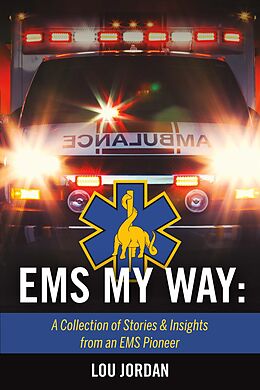 eBook (epub) EMS My Way: A Collection of Stories & Insights From an EMS Pioneer de Lou Jordan