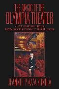 eBook (epub) The Magic of the Olympia Theater de Jeannie Piazza-Zuniga