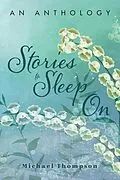 E-Book (epub) Stories to Sleep On von Michael Thompson