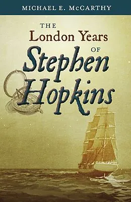ePUB London Years of Stephen Hopkins von Michael E. McCarthy
