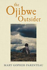 eBook (epub) Ojibwe Outsider de Mary Gopher-Parenteau