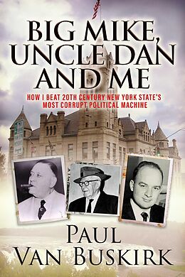 eBook (epub) Big Mike, Uncle Dan and Me de Paul van Buskirk