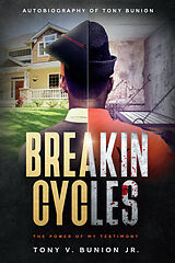 eBook (epub) Breakin Cycles de Tony V Bunion Jr