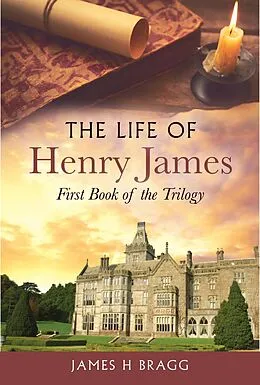 E-Book (epub) Life of Henry James von James H Bragg