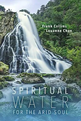 E-Book (epub) Spiritual Water for the Arid Soul von Frank Collins