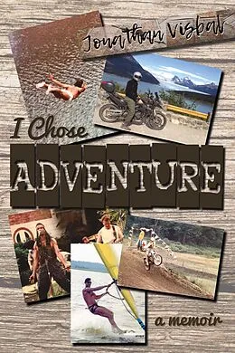E-Book (epub) I Chose Adventure von Jonathan Visbal