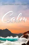E-Book (epub) Calm in Calamity von Tangianna Saint Aleis