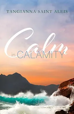 E-Book (epub) Calm in Calamity von Tangianna Saint Aleis
