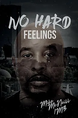 E-Book (epub) No Hard Feelings von Mike McNeill