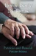 E-Book (epub) Lewy Body Dialogue von Patricia Potter-Efron, Ronald Potter-Efron