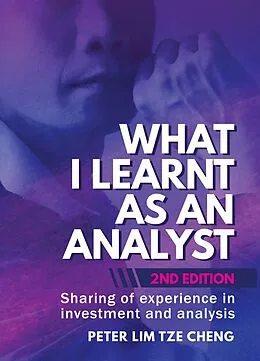 E-Book (epub) What I Learnt As An Analyst - 2nd Edition von Peter Lim Tze Cheng
