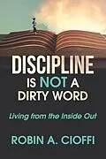 E-Book (epub) DISCIPLINE IS NOT A DIRTY WORD von Robin A. Cioffi