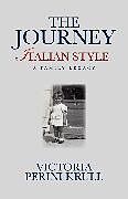 eBook (epub) The Journey - Italian Style de Victoria Perini Krull