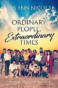 eBook (epub) ORDINARY PEOPLE, EXTRAORDINARY TIMES; A MEMOIR OF ONE CITIZEN ACTIVIST de LOIS ANN NICOLAI