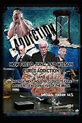 E-Book (epub) How Freud, Jung, and Wilson Cured Addiction And The Treatment Industry Closed Its Ears von Michael Tucker M. S.