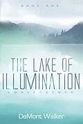 E-Book (epub) Lake of Illumination Book One von Demont Walker