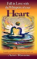 E-Book (epub) Fall in Love with the Whispers of Your Heart von Ann Ruane