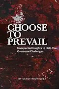 ePUB Choose to Prevail von Sandy Rodriguez