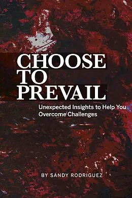 ePUB Choose to Prevail von Sandy Rodriguez
