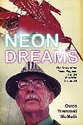 eBook (epub) Neon Dreams, The Story of the Texas Pegasus and the Man Who Created It. de Gwen Trammell McMath