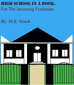 E-Book (epub) High School In A Book von M. B. Noack