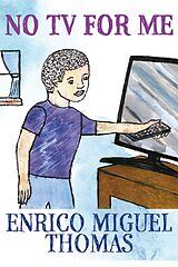 eBook (epub) No TV for Me de Enrico Miguel Thomas