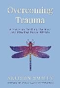 eBook (epub) Overcoming Trauma de Allison Smiley