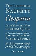 eBook (epub) The Legend of Naughty Cleopatra, Egypt's Last and Most Glorious Queen de Tom Andersson