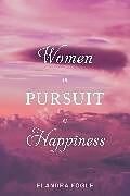 eBook (epub) Women in 'Pursuit of Happiness' de Elandra Fogle