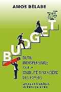 eBook (epub) BUDGET: OUTIL INDISPENSABLE POUR LA STABILITÉ FINANCIÈRE DES FOYERS de Amos BELABE