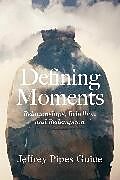 eBook (epub) Defining Moments de Jeffrey Pipes Guice