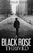 eBook (epub) A Black Rose Thrived de Rochelle Richey