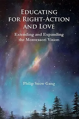 E-Book (epub) Educating for Right-Action and Love von Philip Snow Gang