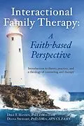 E-Book (epub) Interactional Family Therapy: A Faith-based Perspective von Dale Hansen, Diana Swihart