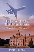 E-Book (epub) They Will Pay the Ultimate Price von James H Bragg