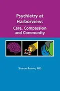 E-Book (epub) Psychiatry at Harborview: Care, Compassion and Community von Md Sharon Romm