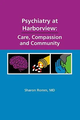 E-Book (epub) Psychiatry at Harborview: Care, Compassion and Community von Md Sharon Romm