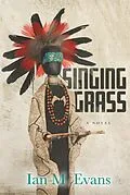 E-Book (epub) Singing Grass von Ian M. Evans